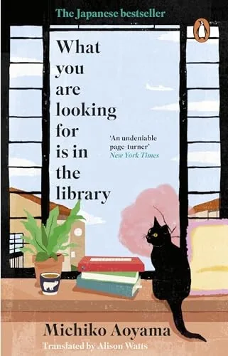 Cover of What You Are Looking For Is in the Library by Michiko Aoyama